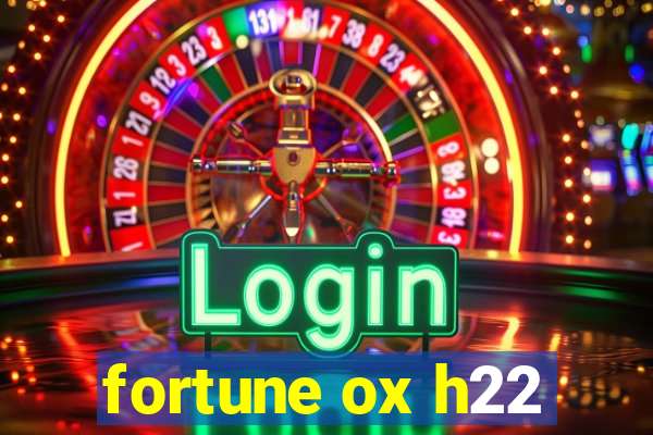 fortune ox h22